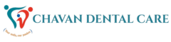 chavan dental care – trusted dental clinic for complete oral health